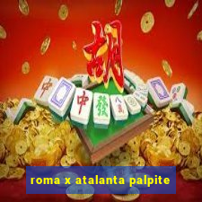 roma x atalanta palpite